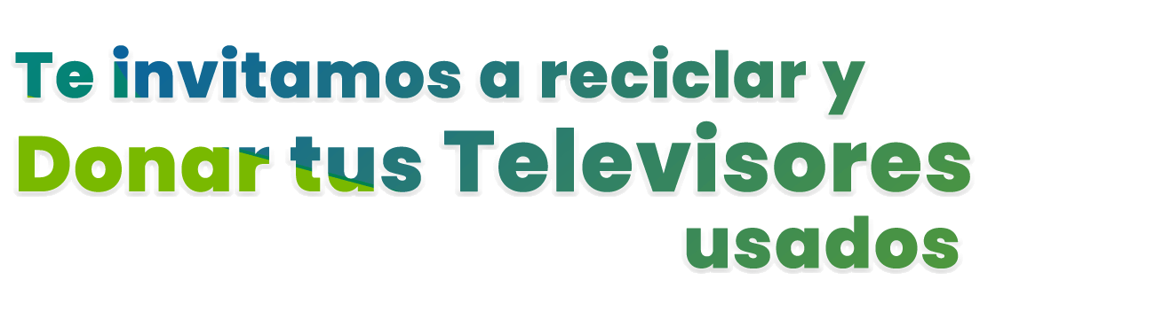 Donar y reciclar Televisores en desuso

