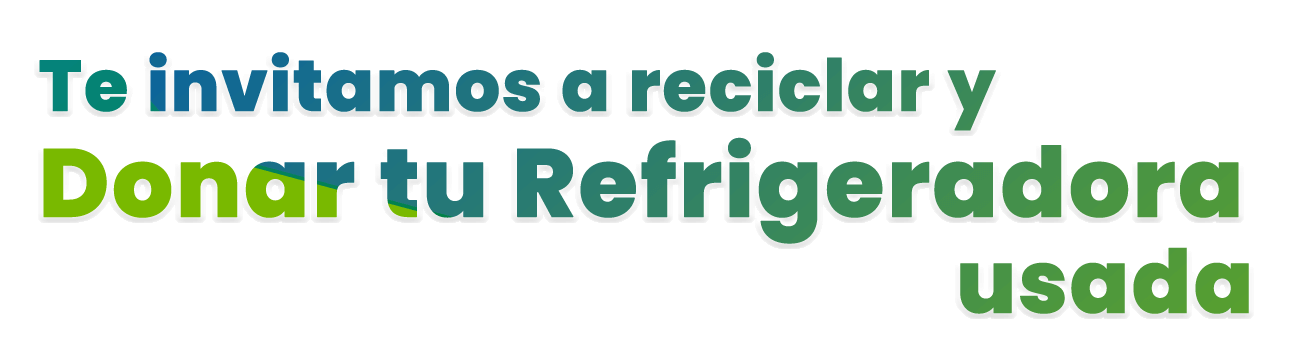  Dona y recicla Refrigeradoras